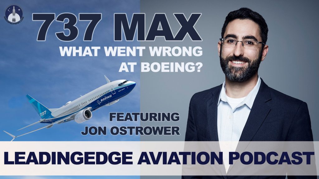 Aviation Podcast 737 MAX - What Went Wrong at Boeing Featuring Jon Ostrower