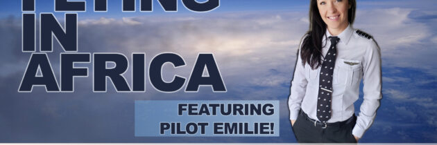 Pilot Emilie (PilotEmilie) On Flying In Africa & Becoming A Pilot | Aviation Podcast | S1 E7